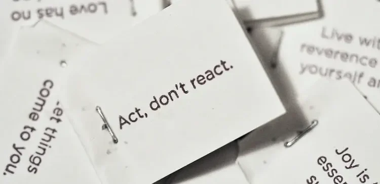 Act Don't React. Photo by Pedrik.