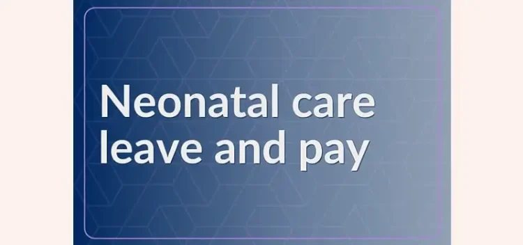Neonatal care leave and pay. Artwork by Department for Business and Trade.