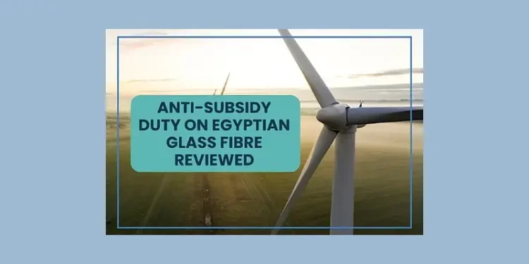 Anti-Subsidy Duty on Egyptian Glass Fiber. Artwork by the Trade Remedies Authority.