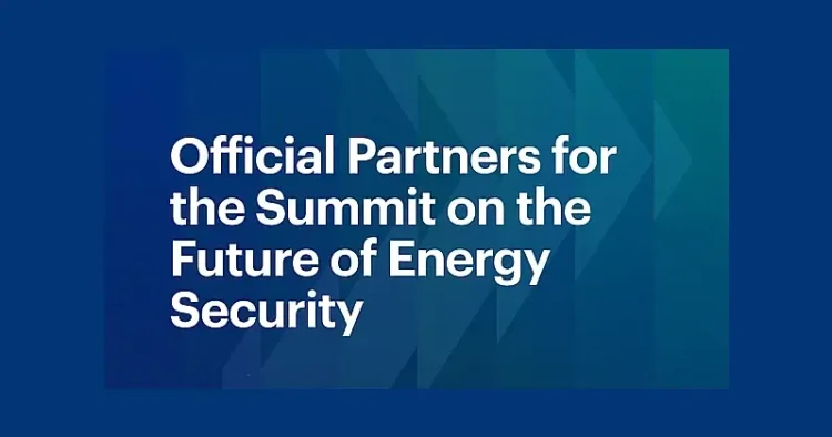 Official Partners for the Summit on the Future of Energy Security. Artwork by Department for Energy Security and Net Zero.